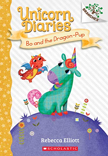 Rebecca Elliott/Bo and the Dragon-Pup@ A Branches Book (Unicorn Diaries #2): Volume 2