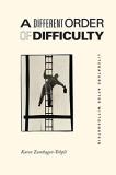 Karen Zumhagen Yekpl? A Different Order Of Difficulty Literature After Wittgenstein 