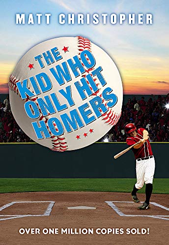 Matt Christopher/The Kid Who Only Hit Homers