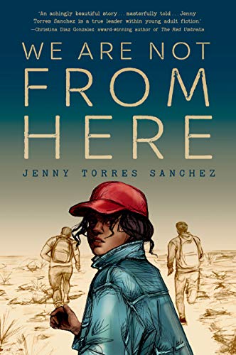 Jenny Torres Sanchez/We Are Not from Here