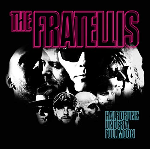 The Fratellis/Half Drunk Under A Full Moon