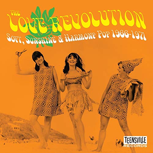 The Love Revolution/Soft, Sunshine & Harmony Pop 1966-1971
