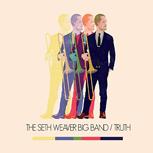 Seth Weaver Big Band/Truth