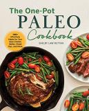Shelby Ruttan The One Pot Paleo Cookbook 100 + Effortless Meals For Your Slow Cooker Skil 