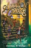 Jonathan W. Stokes Addison Cooke And The Ring Of Destiny 