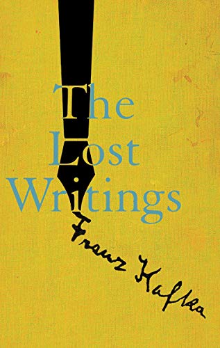 Franz Kafka The Lost Writings 