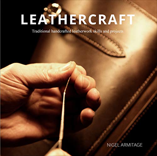 Nigel Armitage Leathercraft Traditional Handcrafted Leatherwork Skills And Pr 