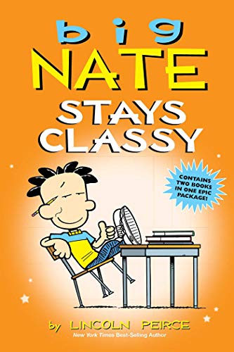 Lincoln Peirce/Big Nate Stays Classy@ Two Books in One