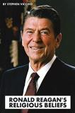 Stephen Vicchio Ronald Reagan's Religious Beliefs 