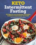 Brian Stanton Keto Intermittent Fasting 100 High Fat Low Carb Recipes And Fasting Guideli 