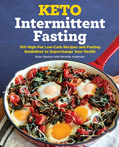 Brian Stanton Keto Intermittent Fasting 100 High Fat Low Carb Recipes And Fasting Guideli 