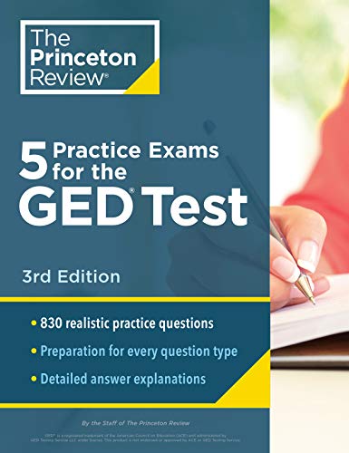 The Princeton Review 5 Practice Exams For The Ged Test 3rd Edition Extra Prep For A Higher Score 