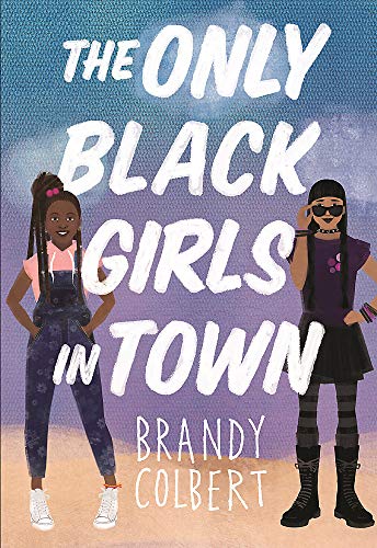 Brandy Colbert/The Only Black Girls in Town