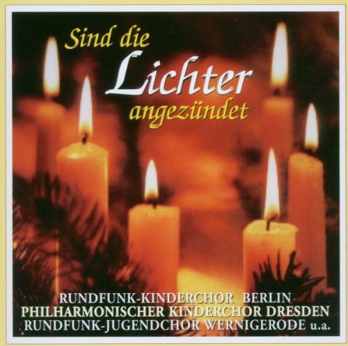 Rundfunk-Kinderchor Berlin Philh. Kinderchor Dresd/Sind Die Lichter Angezündet