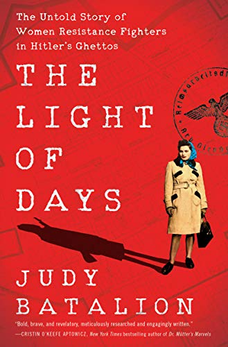 Judy Batalion/The Light of Days@The Untold Story of Women Resistance Fighters in Hitler's Ghettos