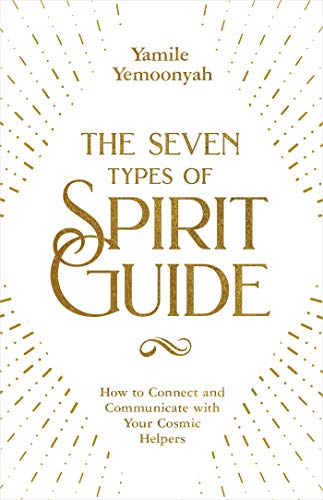 Yamile Yemoonyah The Seven Types Of Spirit Guide 