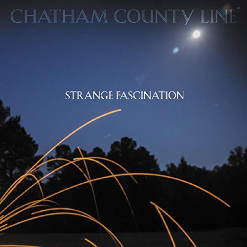 Chatham County Line/Strange Fascination (FIRST EDITION)@w/ download card