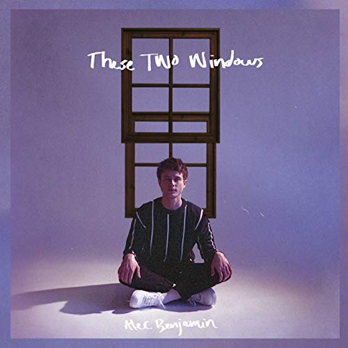 Alec Benjamin/These Two Windows
