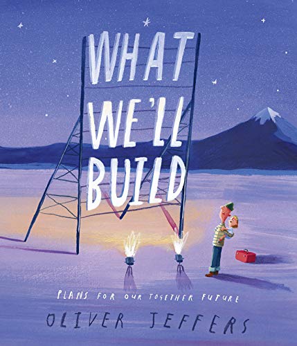 Oliver Jeffers/What We'll Build@Plans for Our Together Future