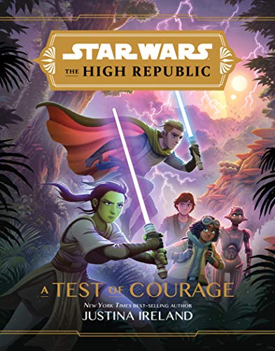 Justina Ireland/Star Wars the High Republic: A Test of Courage