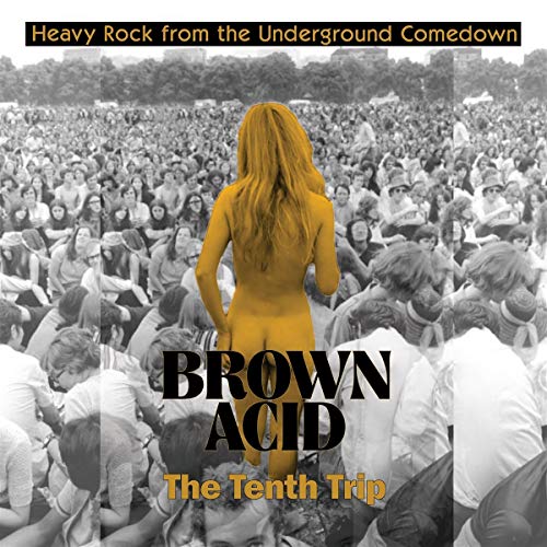 Brown Acid: The Tenth Trip/Brown Acid: The Tenth Trip