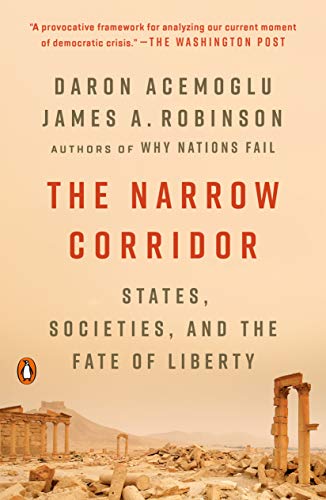 Daron Acemoglu The Narrow Corridor States Societies And The Fate Of Liberty 