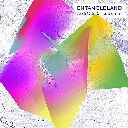 Andi Otto & F.S. Blumm/Entangleland