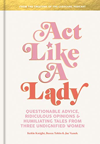 Keltie Knight/Act Like A Lady