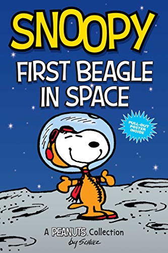 Charles M. Schulz/Snoopy@ First Beagle in Space: A Peanuts Collection Volum