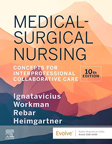 Donna D. Ignatavicius Medical Surgical Nursing Concepts For Interprofessional Collaborative Care 0010 Edition; 