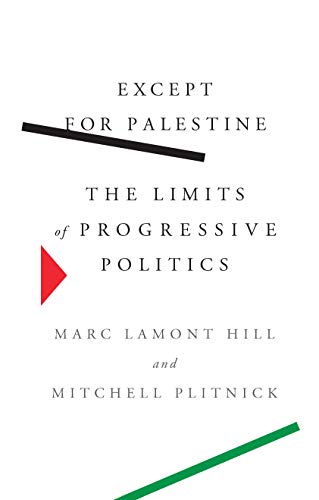 Marc Lamont Hill Except For Palestine The Limits Of Progressive Politics 