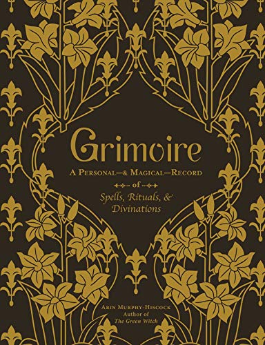 Arin Murphy-Hiscock/Grimoire@A Personal--& Magical--Record of Spells, Rituals, & Divinations