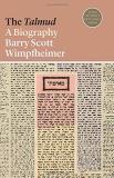 Barry Scott Wimpfheimer The Talmud A Biography 