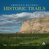 Karen Berger America's National Historic Trails Walking The Trails Of History 