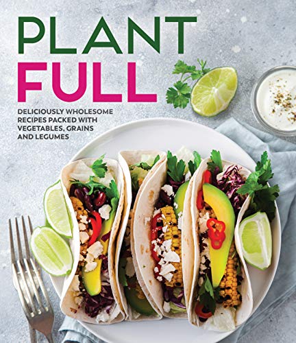 Publications International Ltd Plantfull Deliciously Wholesome Recipes Packed With Vegetab 