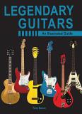 Tony Bacon Legendary Guitars An Illustrated Guide 