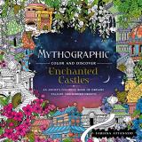 Fabiana Attanasio Mythographic Color And Discover Enchanted Castles An Artist's Coloring Book Of D 