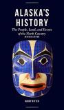 Harry Ritter Alaska's History Revised Edition The People Land And Events Of The North Country 0002 Edition; 