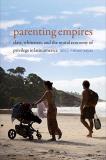 Ana Yolanda Ramos Zayas Parenting Empires Class Whiteness And The Moral Economy Of Privil 