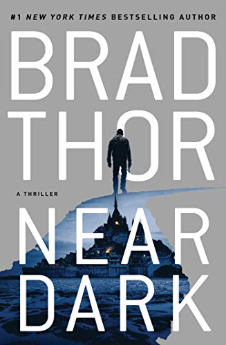 Brad Thor/Near Dark@ A Thriller