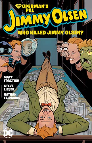 Matt Fraction/Superman's Pal Jimmy Olsen@ Who Killed Jimmy Olsen?