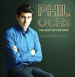 Phil Ochs Best Of The Rest Rare And Unr 