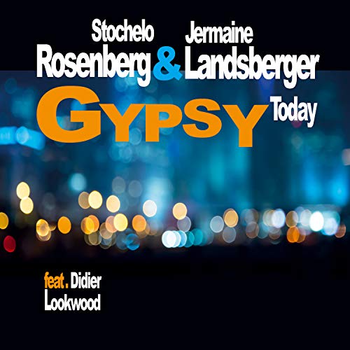 Stochelo / Landsberg Rosenberg/Gypsy Today