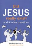 Nikolaas Sintobin Did Jesus Really Exist? And 51 Other Questions 