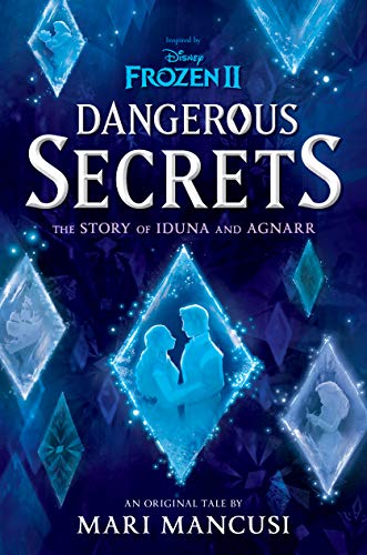 Mari Mancusi/Frozen 2: Dangerous Secrets:@The Story of Iduna and Agnarr