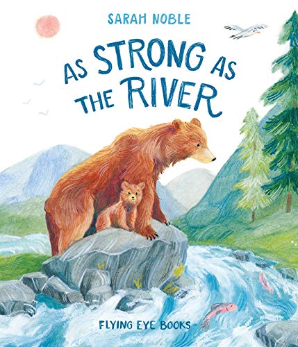 Sarah Noble As Strong As The River 