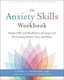 Stefan G. Hofmann The Anxiety Skills Workbook Simple Cbt And Mindfulness Strategies For Overcom 