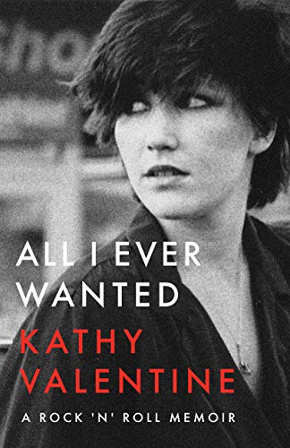 Kathy Valentine/All I Ever Wanted@ A Rock 'n' Roll Memoir
