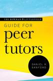 Daniel R. Sanford The Rowman & Littlefield Guide For Peer Tutors 