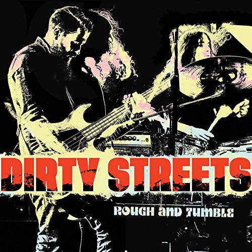 Dirty Streets/Rough & Tumble